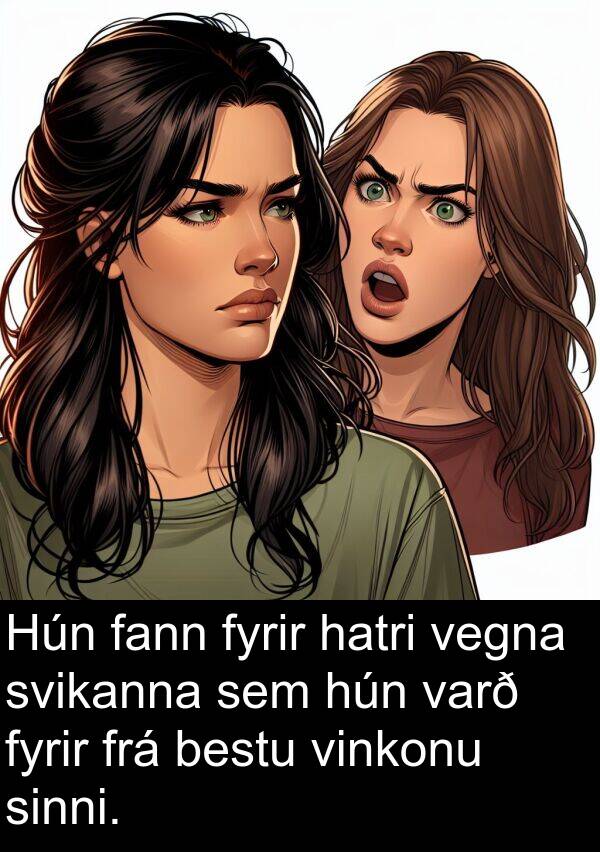 varð: Hún fann fyrir hatri vegna svikanna sem hún varð fyrir frá bestu vinkonu sinni.