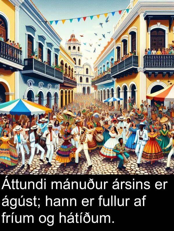 ágúst: Áttundi mánuður ársins er ágúst; hann er fullur af fríum og hátíðum.