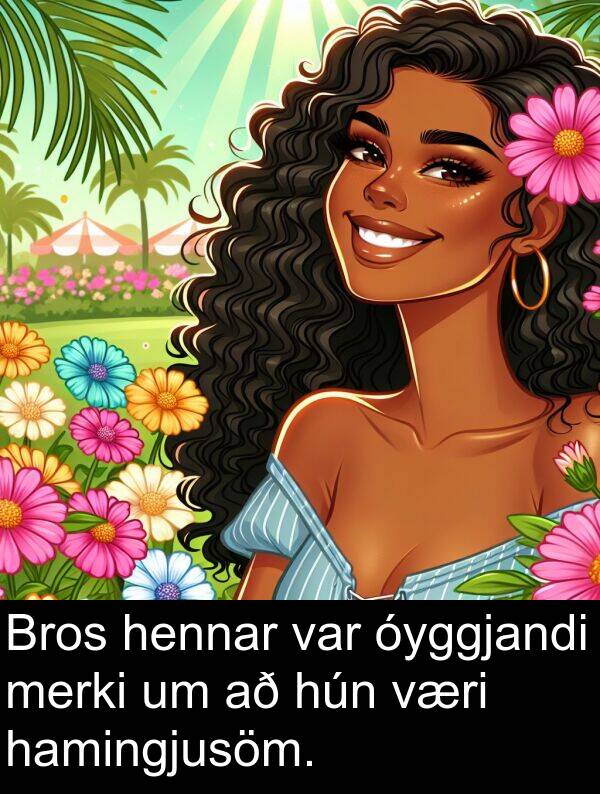 merki: Bros hennar var óyggjandi merki um að hún væri hamingjusöm.