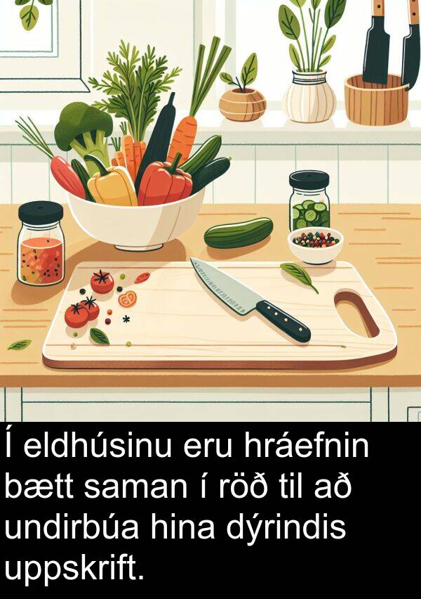 eldhúsinu: Í eldhúsinu eru hráefnin bætt saman í röð til að undirbúa hina dýrindis uppskrift.