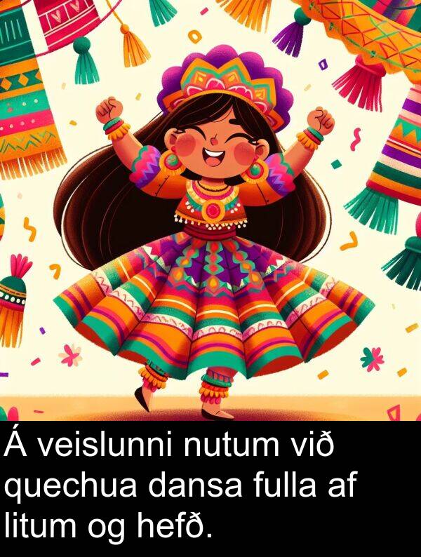 veislunni: Á veislunni nutum við quechua dansa fulla af litum og hefð.