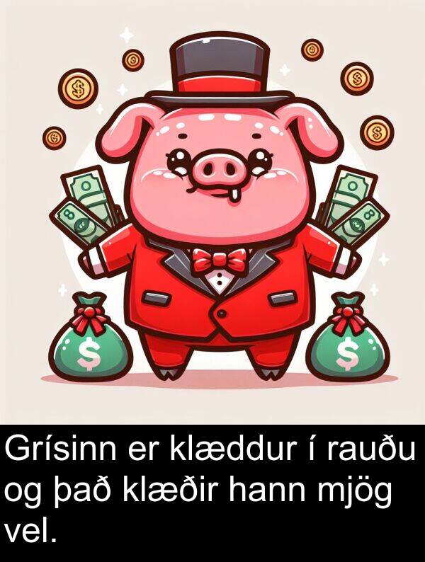 það: Grísinn er klæddur í rauðu og það klæðir hann mjög vel.