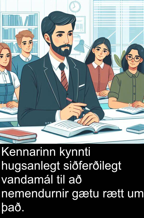 vandamál: Kennarinn kynnti hugsanlegt siðferðilegt vandamál til að nemendurnir gætu rætt um það.