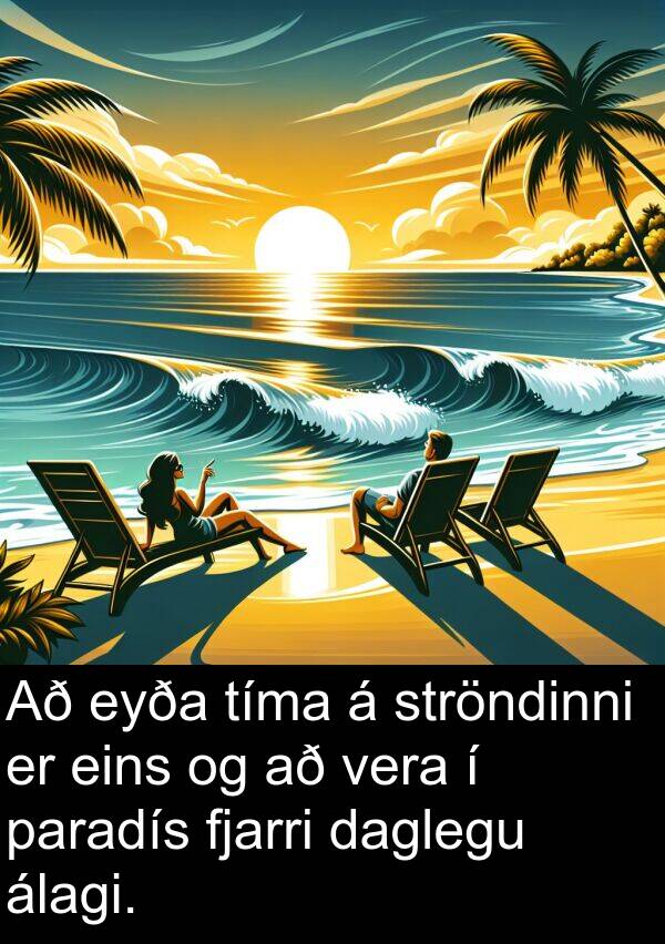 eins: Að eyða tíma á ströndinni er eins og að vera í paradís fjarri daglegu álagi.