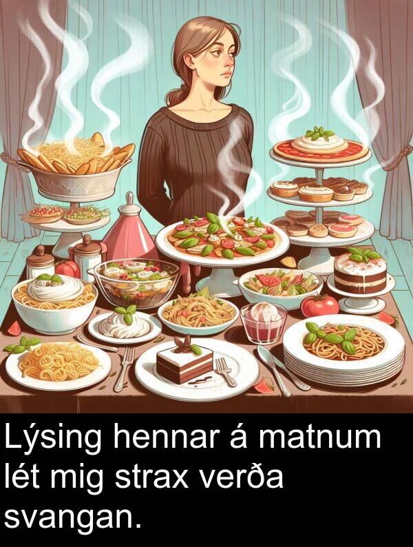 lét: Lýsing hennar á matnum lét mig strax verða svangan.