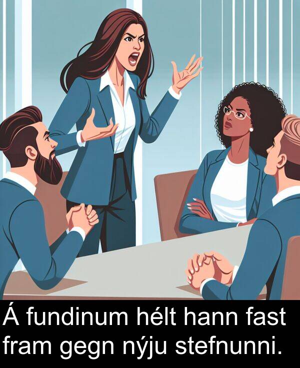 hann: Á fundinum hélt hann fast fram gegn nýju stefnunni.