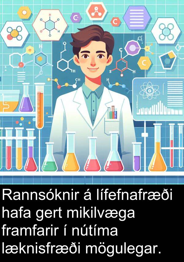 gert: Rannsóknir á lífefnafræði hafa gert mikilvæga framfarir í nútíma læknisfræði mögulegar.