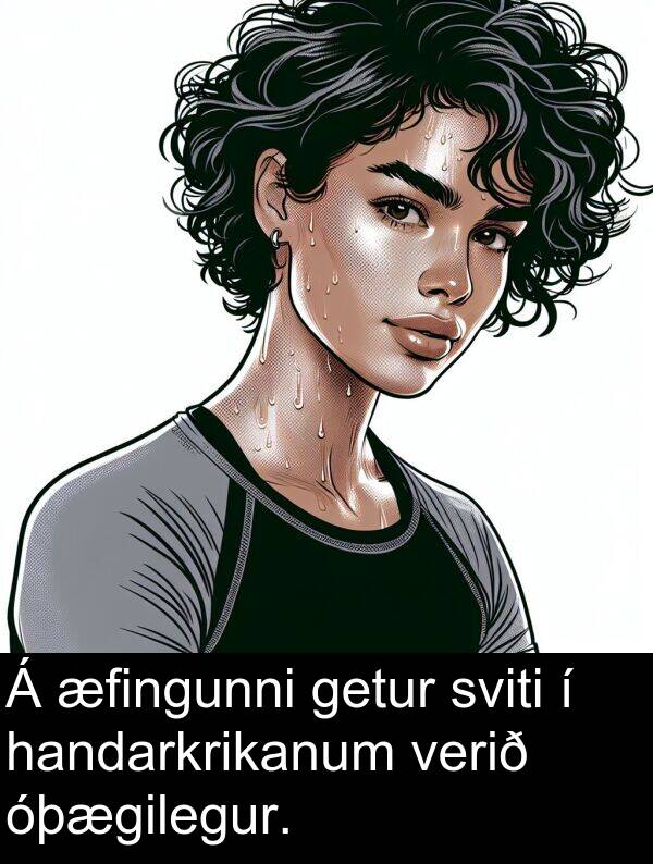 getur: Á æfingunni getur sviti í handarkrikanum verið óþægilegur.