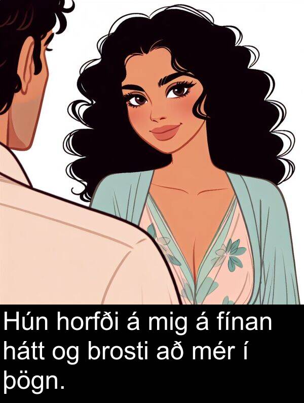 þögn: Hún horfði á mig á fínan hátt og brosti að mér í þögn.