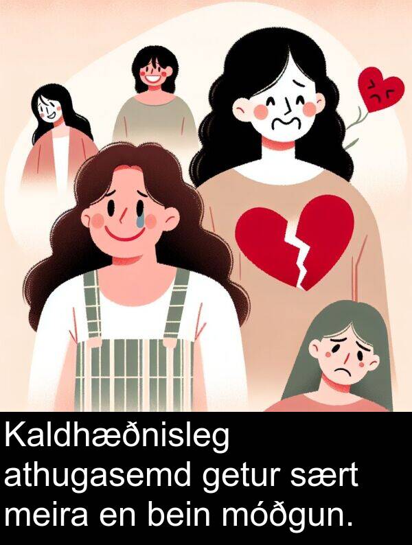 meira: Kaldhæðnisleg athugasemd getur sært meira en bein móðgun.