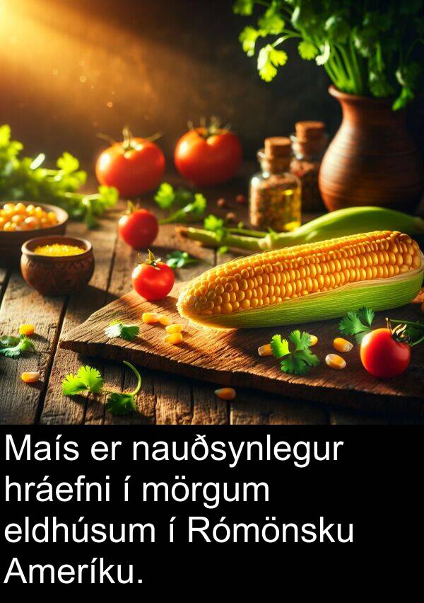 eldhúsum: Maís er nauðsynlegur hráefni í mörgum eldhúsum í Rómönsku Ameríku.