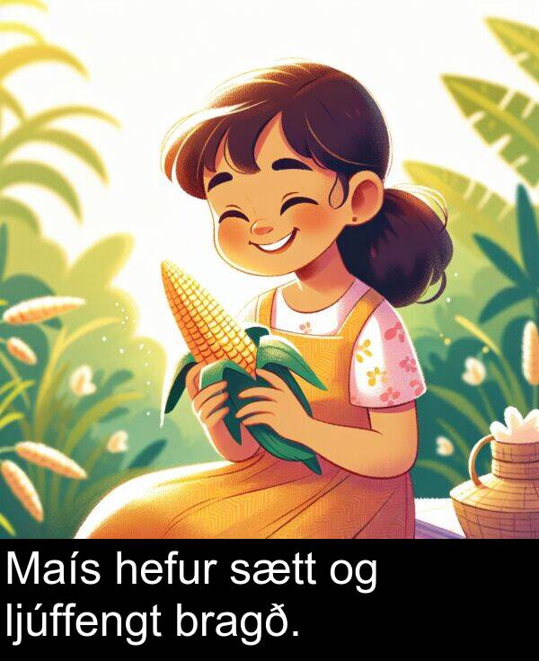 hefur: Maís hefur sætt og ljúffengt bragð.
