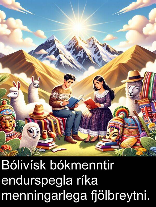 menningarlega: Bólivísk bókmenntir endurspegla ríka menningarlega fjölbreytni.
