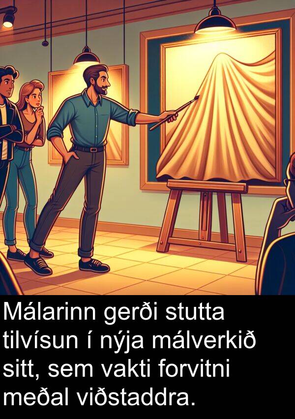 tilvísun: Málarinn gerði stutta tilvísun í nýja málverkið sitt, sem vakti forvitni meðal viðstaddra.