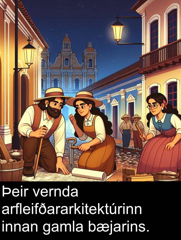 vernda: Þeir vernda arfleifðararkitektúrinn innan gamla bæjarins.