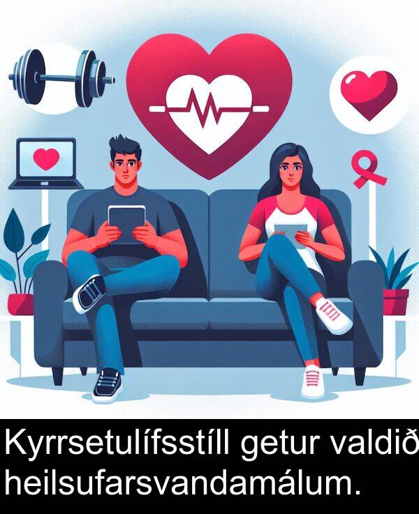 valdið: Kyrrsetulífsstíll getur valdið heilsufarsvandamálum.