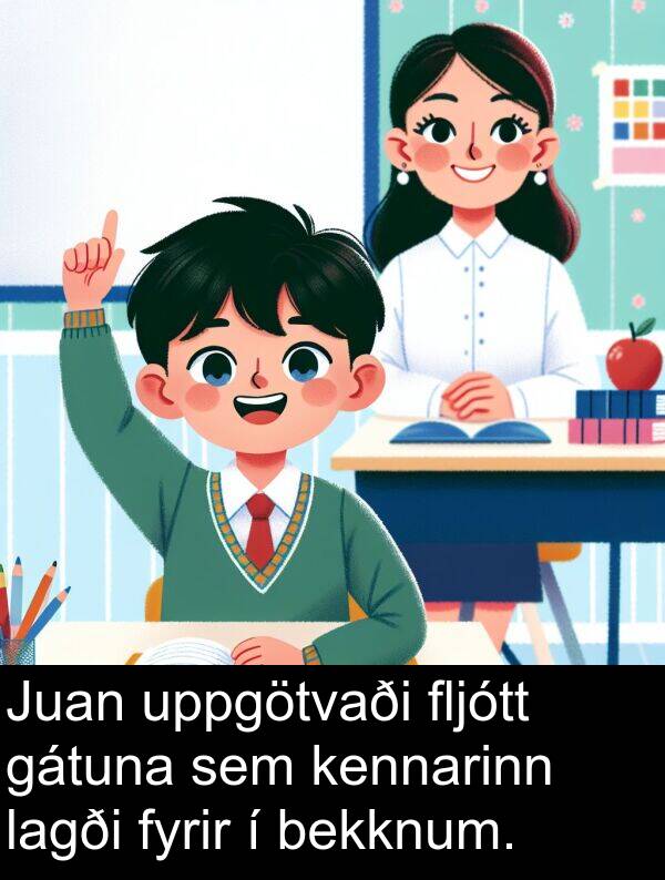 bekknum: Juan uppgötvaði fljótt gátuna sem kennarinn lagði fyrir í bekknum.