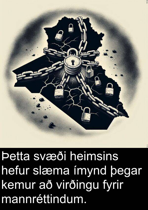 mannréttindum: Þetta svæði heimsins hefur slæma ímynd þegar kemur að virðingu fyrir mannréttindum.