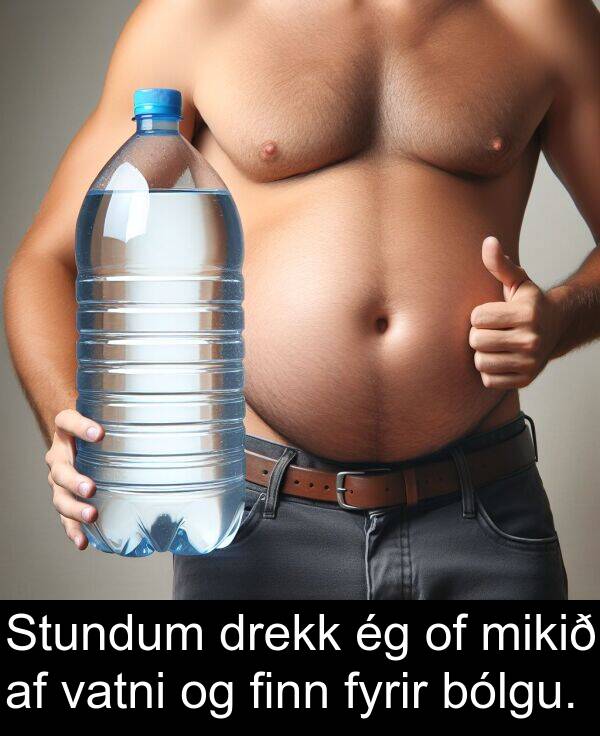 finn: Stundum drekk ég of mikið af vatni og finn fyrir bólgu.