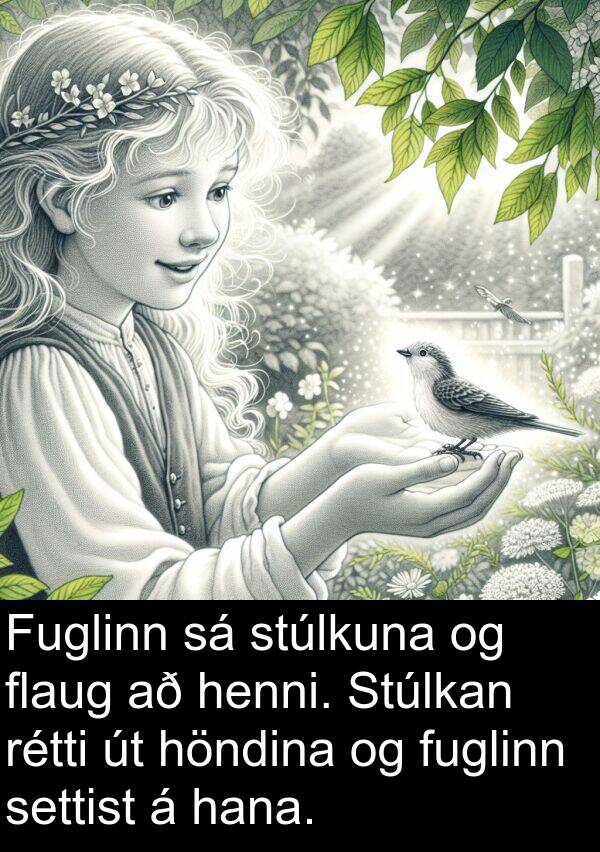 rétti: Fuglinn sá stúlkuna og flaug að henni. Stúlkan rétti út höndina og fuglinn settist á hana.