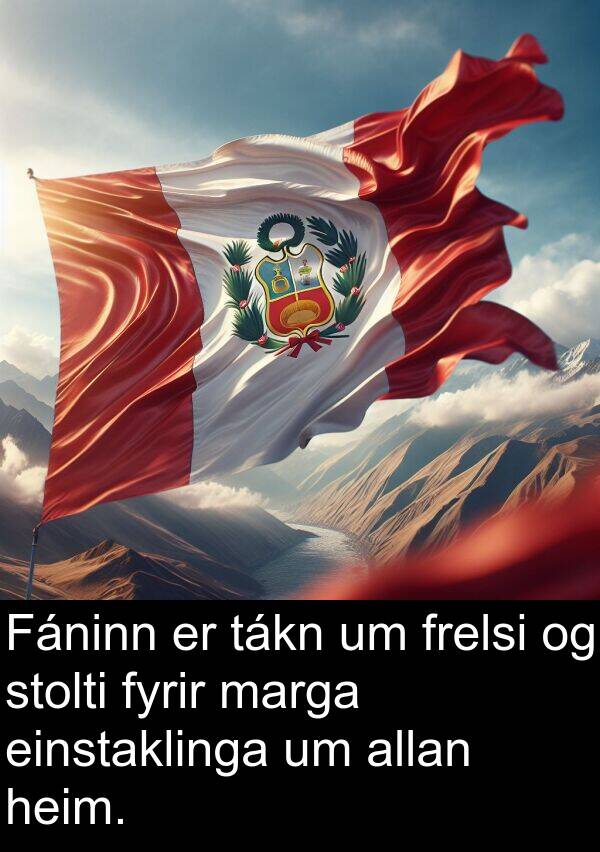 marga: Fáninn er tákn um frelsi og stolti fyrir marga einstaklinga um allan heim.