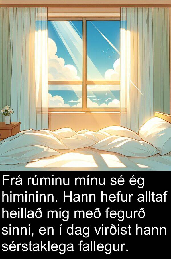 sérstaklega: Frá rúminu mínu sé ég himininn. Hann hefur alltaf heillað mig með fegurð sinni, en í dag virðist hann sérstaklega fallegur.