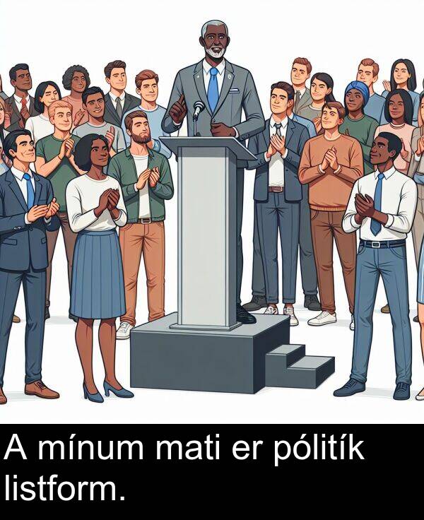 mati: A mínum mati er pólitík listform.