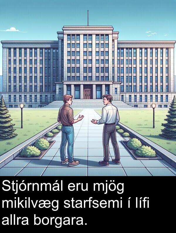 allra: Stjórnmál eru mjög mikilvæg starfsemi í lífi allra borgara.