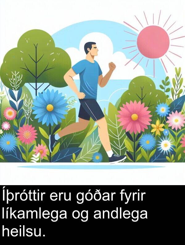 andlega: Íþróttir eru góðar fyrir líkamlega og andlega heilsu.