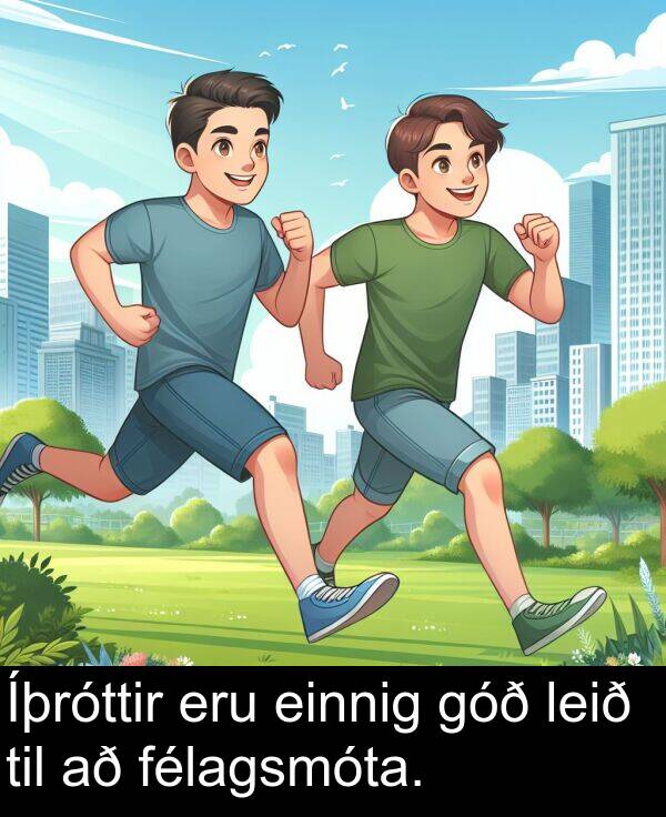 félagsmóta: Íþróttir eru einnig góð leið til að félagsmóta.
