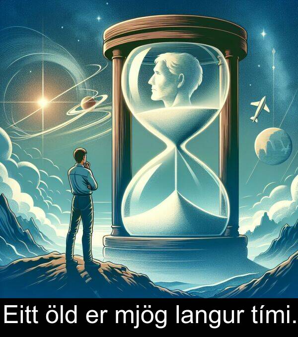 öld: Eitt öld er mjög langur tími.