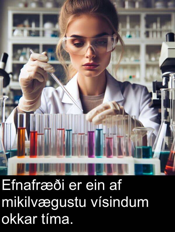 okkar: Efnafræði er ein af mikilvægustu vísindum okkar tíma.