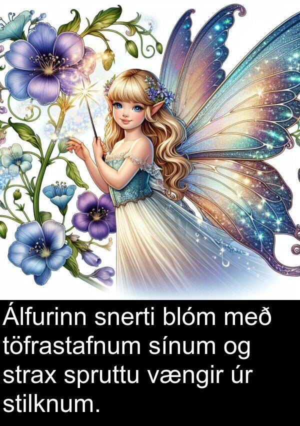 töfrastafnum: Álfurinn snerti blóm með töfrastafnum sínum og strax spruttu vængir úr stilknum.