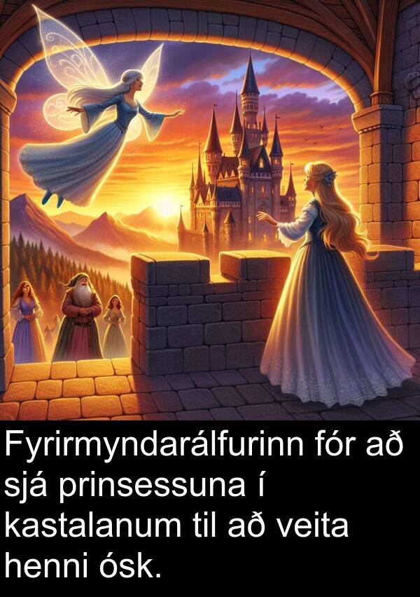 ósk: Fyrirmyndarálfurinn fór að sjá prinsessuna í kastalanum til að veita henni ósk.