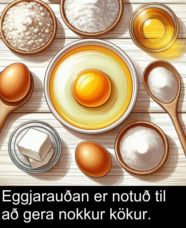 gera: Eggjarauðan er notuð til að gera nokkur kökur.