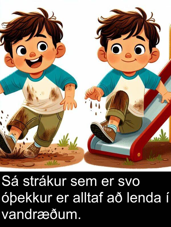 lenda: Sá strákur sem er svo óþekkur er alltaf að lenda í vandræðum.