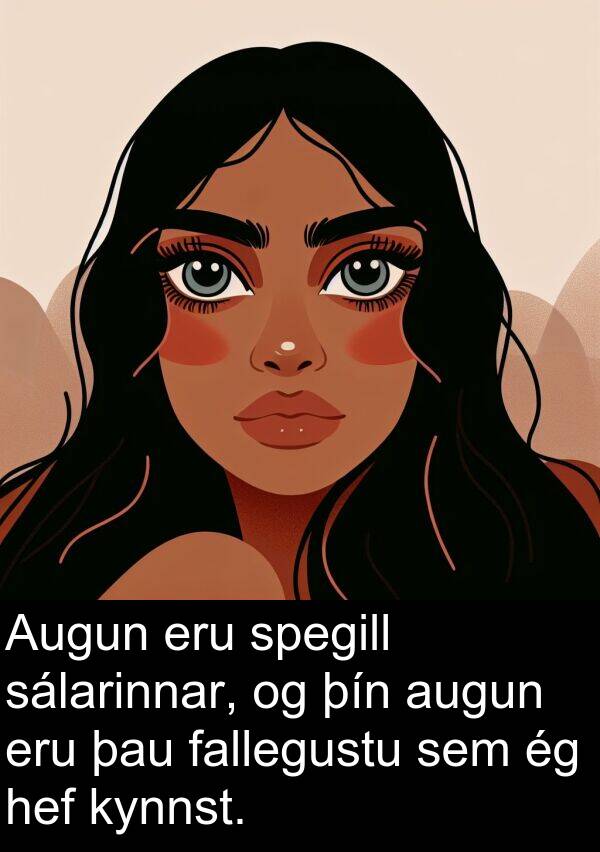 þín: Augun eru spegill sálarinnar, og þín augun eru þau fallegustu sem ég hef kynnst.