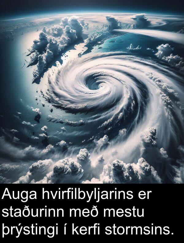 þrýstingi: Auga hvirfilbyljarins er staðurinn með mestu þrýstingi í kerfi stormsins.