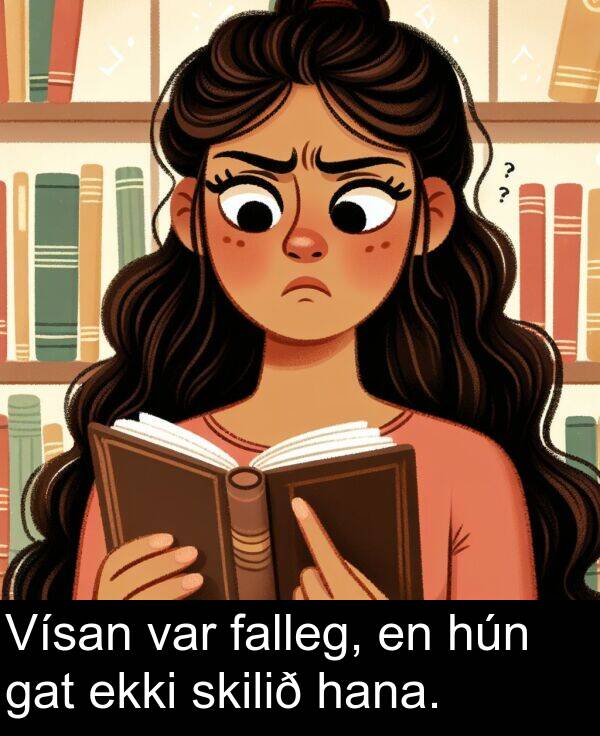 hana: Vísan var falleg, en hún gat ekki skilið hana.
