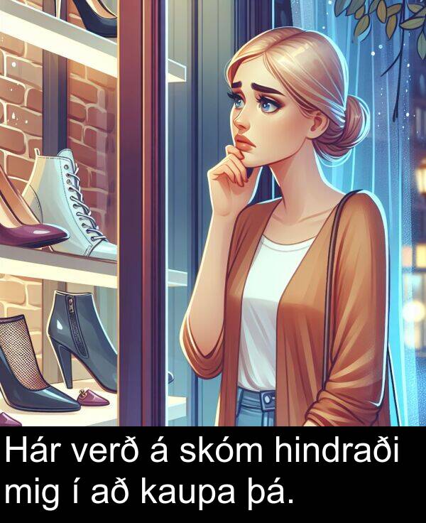 þá: Hár verð á skóm hindraði mig í að kaupa þá.