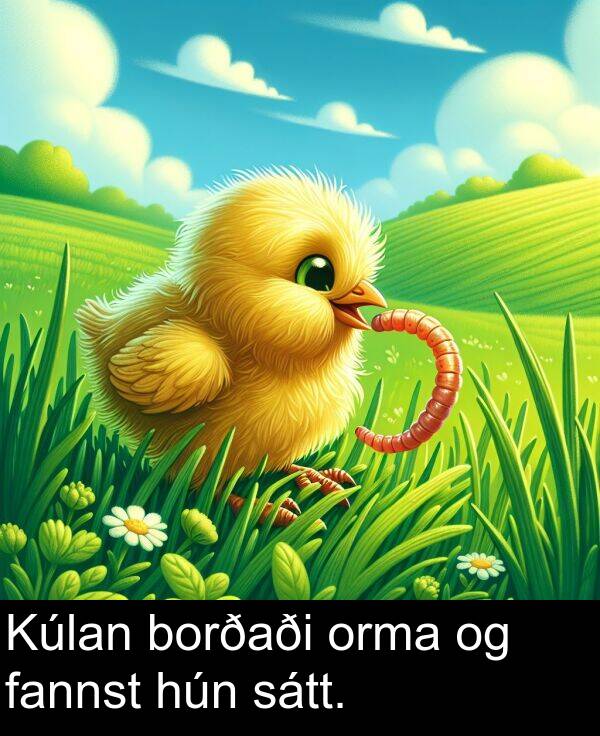 sátt: Kúlan borðaði orma og fannst hún sátt.
