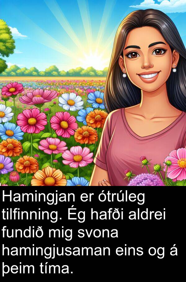 þeim: Hamingjan er ótrúleg tilfinning. Ég hafði aldrei fundið mig svona hamingjusaman eins og á þeim tíma.