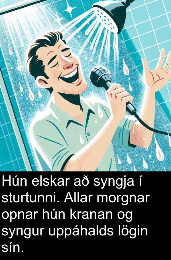 elskar: Hún elskar að syngja í sturtunni. Allar morgnar opnar hún kranan og syngur uppáhalds lögin sín.