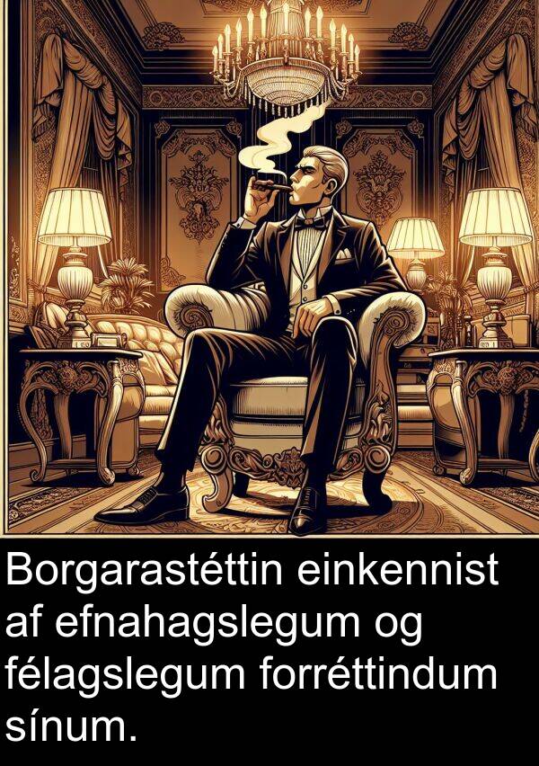 efnahagslegum: Borgarastéttin einkennist af efnahagslegum og félagslegum forréttindum sínum.
