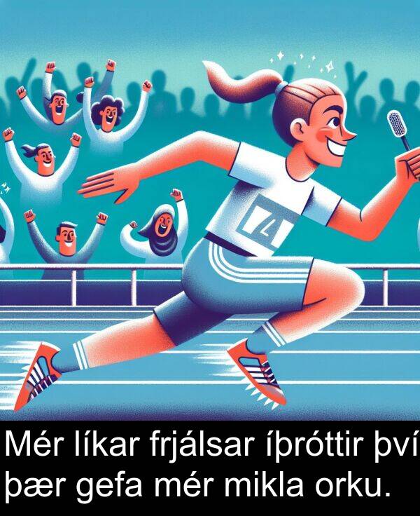 því: Mér líkar frjálsar íþróttir því þær gefa mér mikla orku.