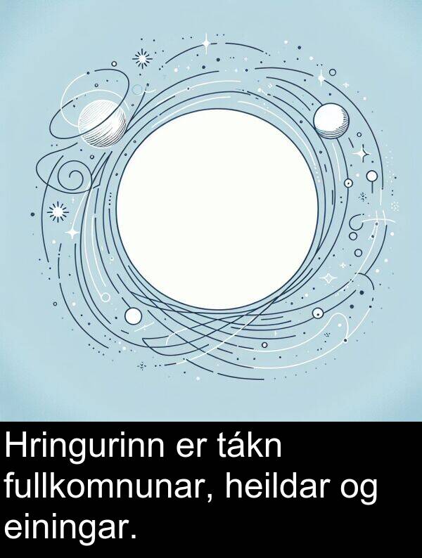 einingar: Hringurinn er tákn fullkomnunar, heildar og einingar.