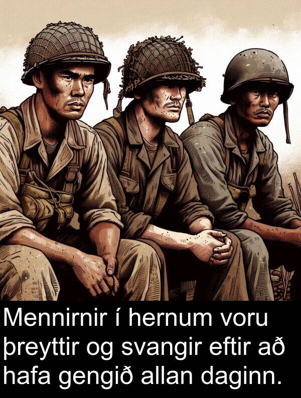 gengið: Mennirnir í hernum voru þreyttir og svangir eftir að hafa gengið allan daginn.