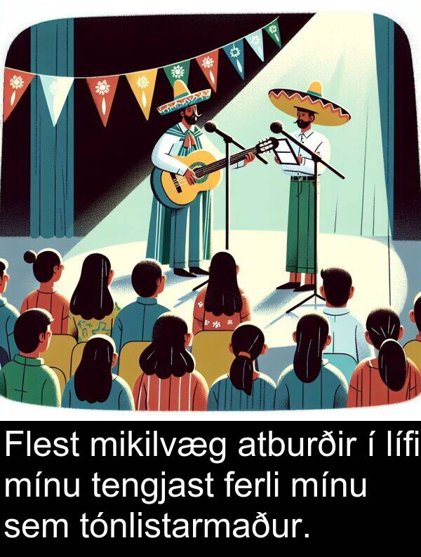 tengjast: Flest mikilvæg atburðir í lífi mínu tengjast ferli mínu sem tónlistarmaður.