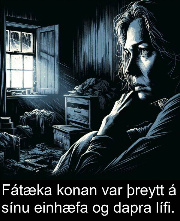 þreytt: Fátæka konan var þreytt á sínu einhæfa og dapra lífi.