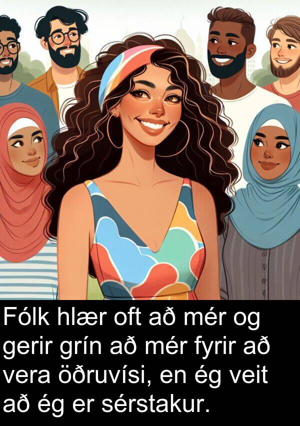 gerir: Fólk hlær oft að mér og gerir grín að mér fyrir að vera öðruvísi, en ég veit að ég er sérstakur.